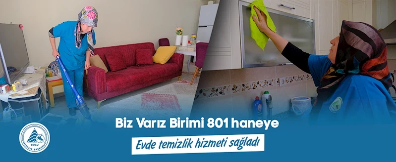 Biz Varız Birimi 801 haneye evde temizlik hizmeti sağladı