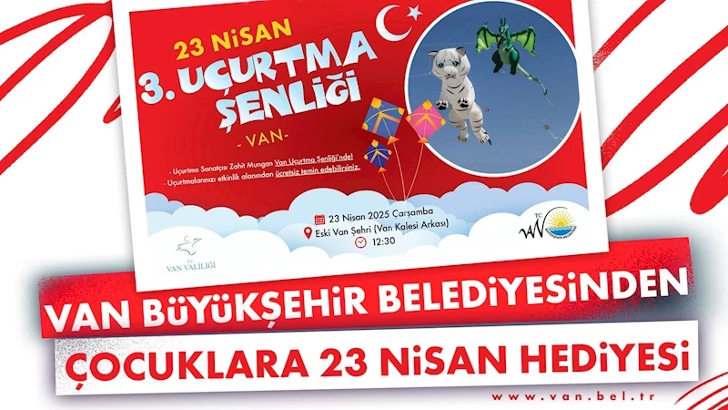 VAN BÜYÜKŞEHİR BELEDİYESİNDEN ÇOCUKLARA 23 NİSAN HEDİYESİ