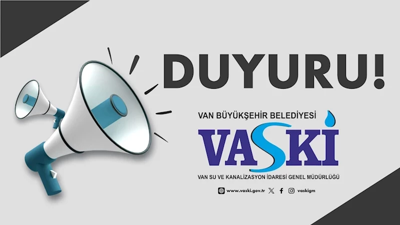 VASKİ ZORUNLU SU KESİNTİSİ DUYURUSU